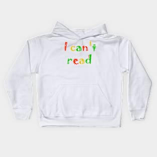 I can't read Kids Hoodie